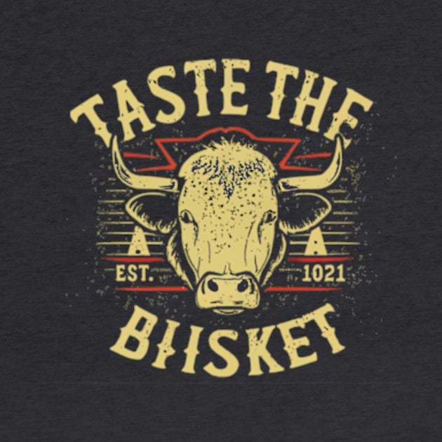 Taste The Brisket by Welcome To Chaos 